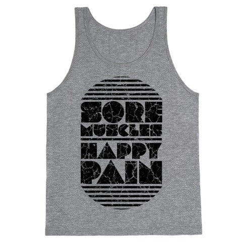 Sore Muscles. Happy Pain. Tank Top