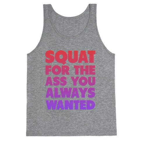 Squat for the Ass You Want Tank Top