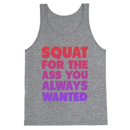Squat for the Ass You Want Tank Top