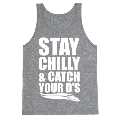 Stay Chilly & Catch Your D's Tank Top