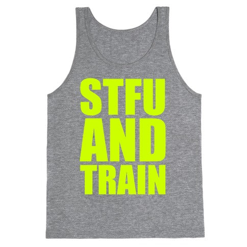 STFU and TRAIN Tank Top