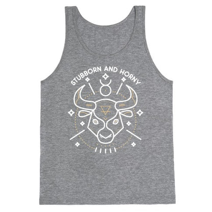 Stubborn and Horny Taurus Bull  Tank Top