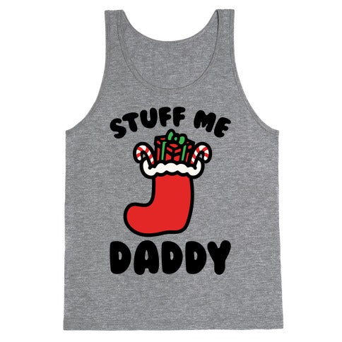 Stuff Me Daddy Stocking Parody Tank Top