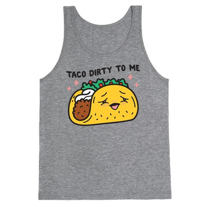 Taco Dirty To Me Tank Top