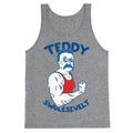 Teddy Swolesevelt Tank Top