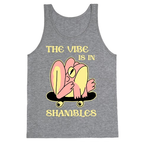The Vibe Is In Shambles Tank Top
