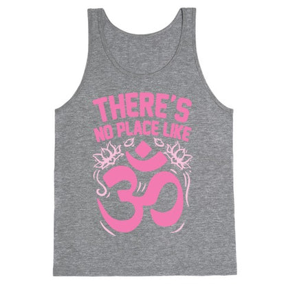 There's No Place Like OM Tank Top