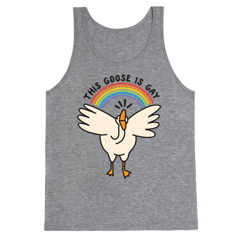 This Goose Is Gay Tank Top