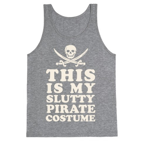 This is My Slutty Pirate Costume Tank Top