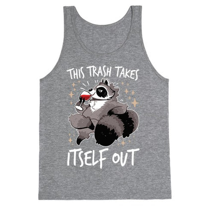 This Trash Takes Itself Out Tank Top