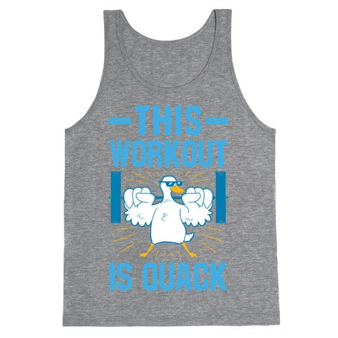 This Workout Is Quack Tank Top