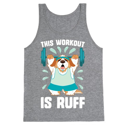 This Workout Is Ruff Tank Top