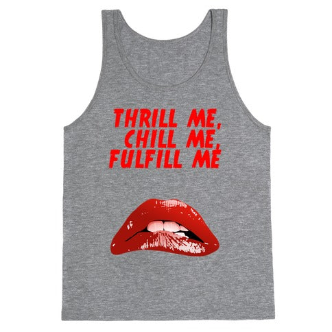 Thrill Me, Chill Me, Fulfill Me Tank Top