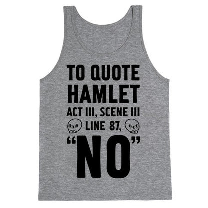 To Quote Hamlet Act III, Scene iii Line 87, No Tank Top