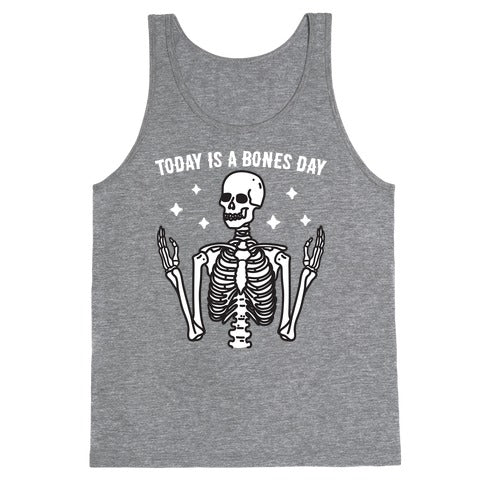 Today Is A Bones Day Skeleton Tank Top
