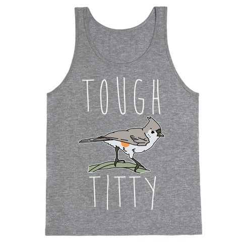Tough Titty Tank Top