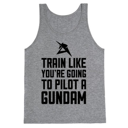 Train Like You're Going To Pilot A Gundam Tank Top