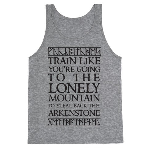 Train Like You're Going To The Lonely Mountain To Steal Back The Arkenstone Tank Top