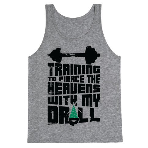 Training to Pierce The Heavens With My Drill Tank Top