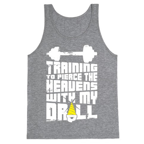 Training to Pierce The Heavens With My Drill Tank Top