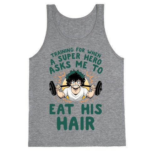 Traning For When A Super Hero Asks Me To Eat His Hair Tank Top