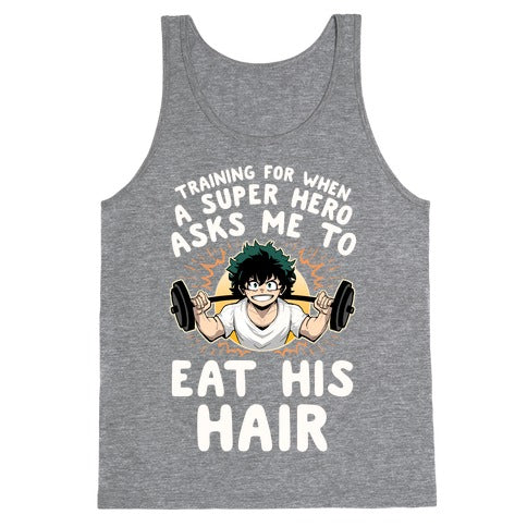 Traning For When A Super Hero Asks Me To Eat His Hair Tank Top