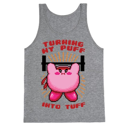 Turning My Puff Into Tuff Tank Top