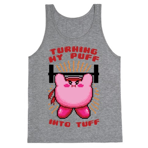 Turning My Puff Into Tuff Tank Top