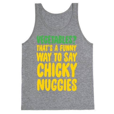 Vegetables That's A Funny Way To Say Chicky Nuggies White Print Tank Top