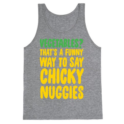 Vegetables That's A Funny Way To Say Chicky Nuggies White Print Tank Top