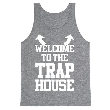 Welcome To The Trap House Tank Top