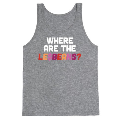 Where Are The Le$Beans? Tank Top