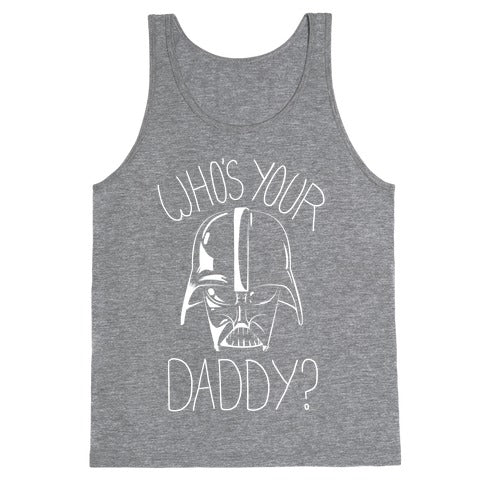 Who's Your Daddy? Tank Top