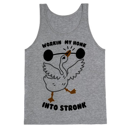 Workin My Honk into Stronk Tank Top
