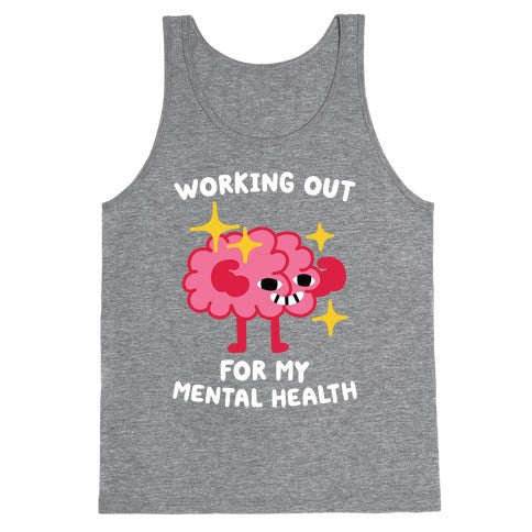 Working Out For My Mental Health Tank Top