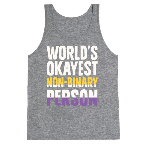 World's Okayest Non-Binary Person Tank Top