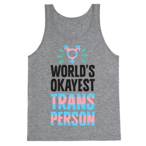 World's Okayest Trans Person Tank Top