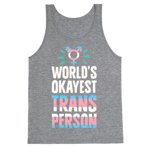 World's Okayest Trans Tank Top