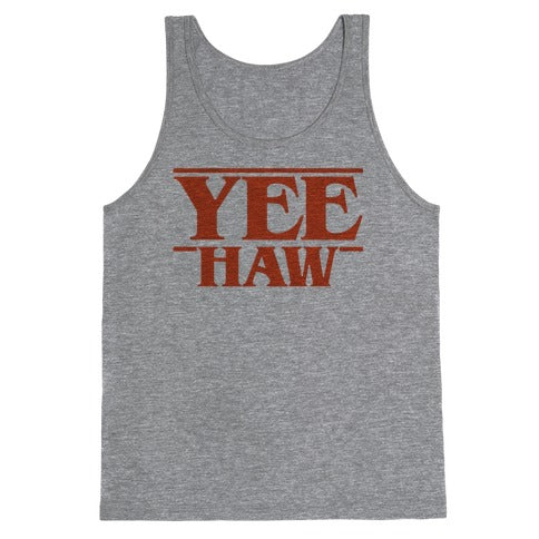 Yee Haw Stranger Things Parody  Tank Top