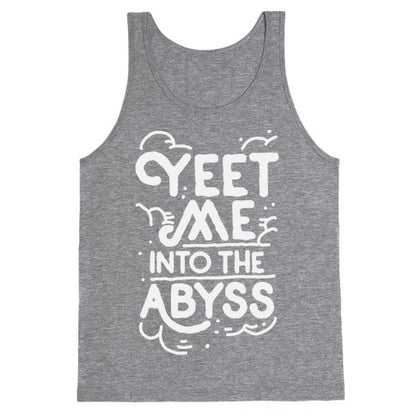Yeet Me into the Abyss Tank Top