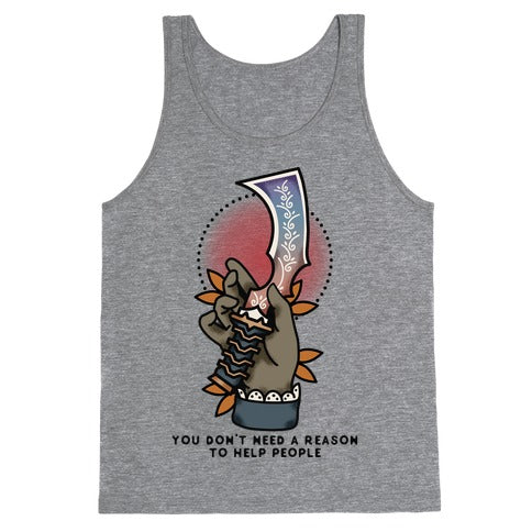 You Don't Need a Reason to Help People FFIX Tank Top