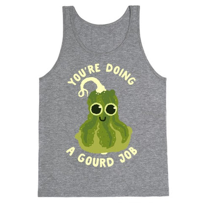 You're Doing a Gourd Job Tank Top