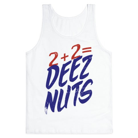 2 + 2 = DEEZ NUTS Tank Top