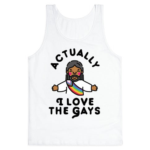 Actually, I Love The Gays (Brown Jesus) Tank Top