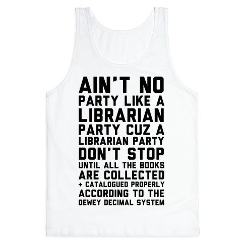 Ain't No Party Like A Librarian Party Tank Top