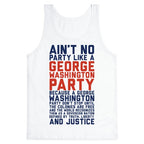 Aint No Party Like a George Washington Party Tank Top