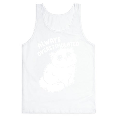 Always Overstimulated Cat Tank Top