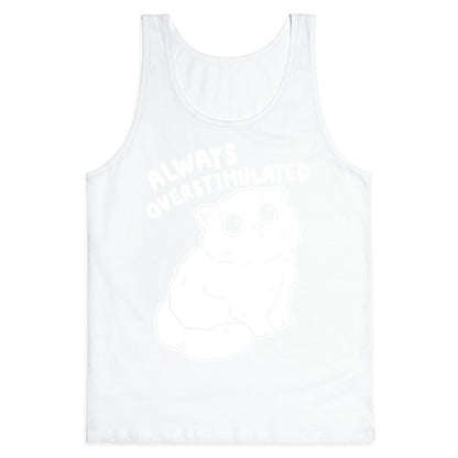 Always Overstimulated Cat Tank Top