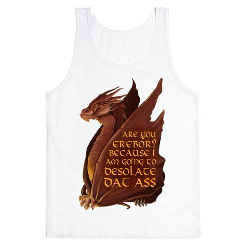 Are You Erebor? Because I Am Going to DESOLATE Dat Ass. Tank Top