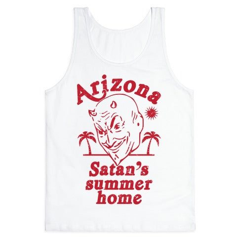 Arizona - Satan's Summer Home Tank Top